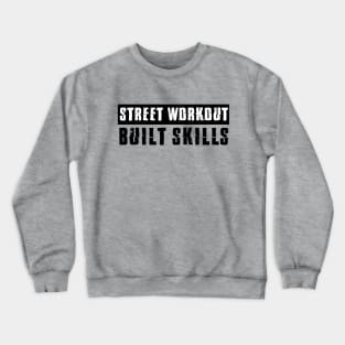 STREET WORKOUT - Built Skills Crewneck Sweatshirt